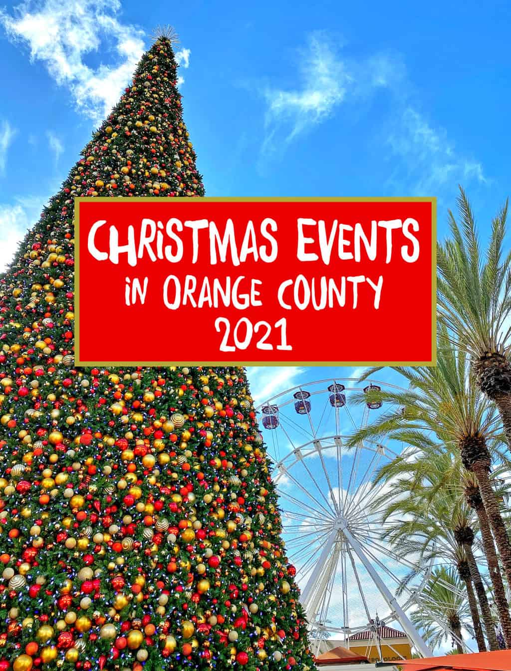 Christmas Events in Orange County 2022 Popsicle Blog